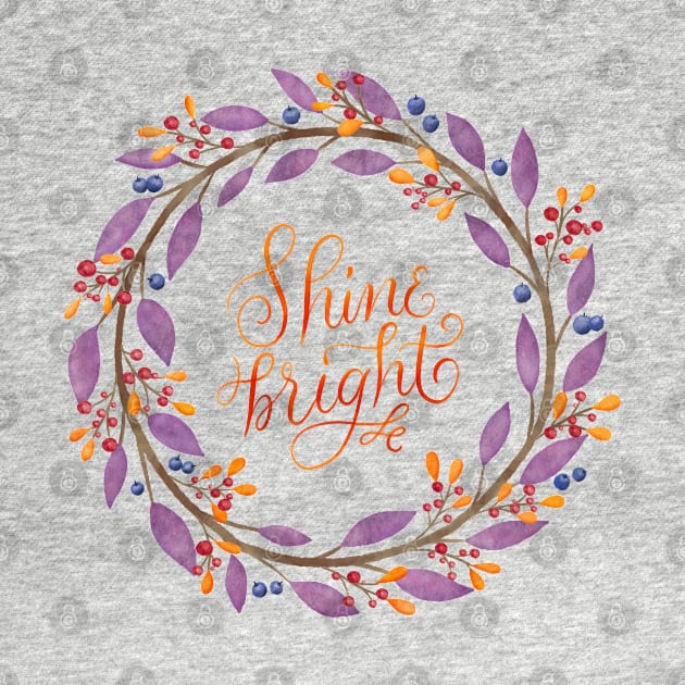 Floral wreath: Shine bright, flourished hand lettering by CalliLetters